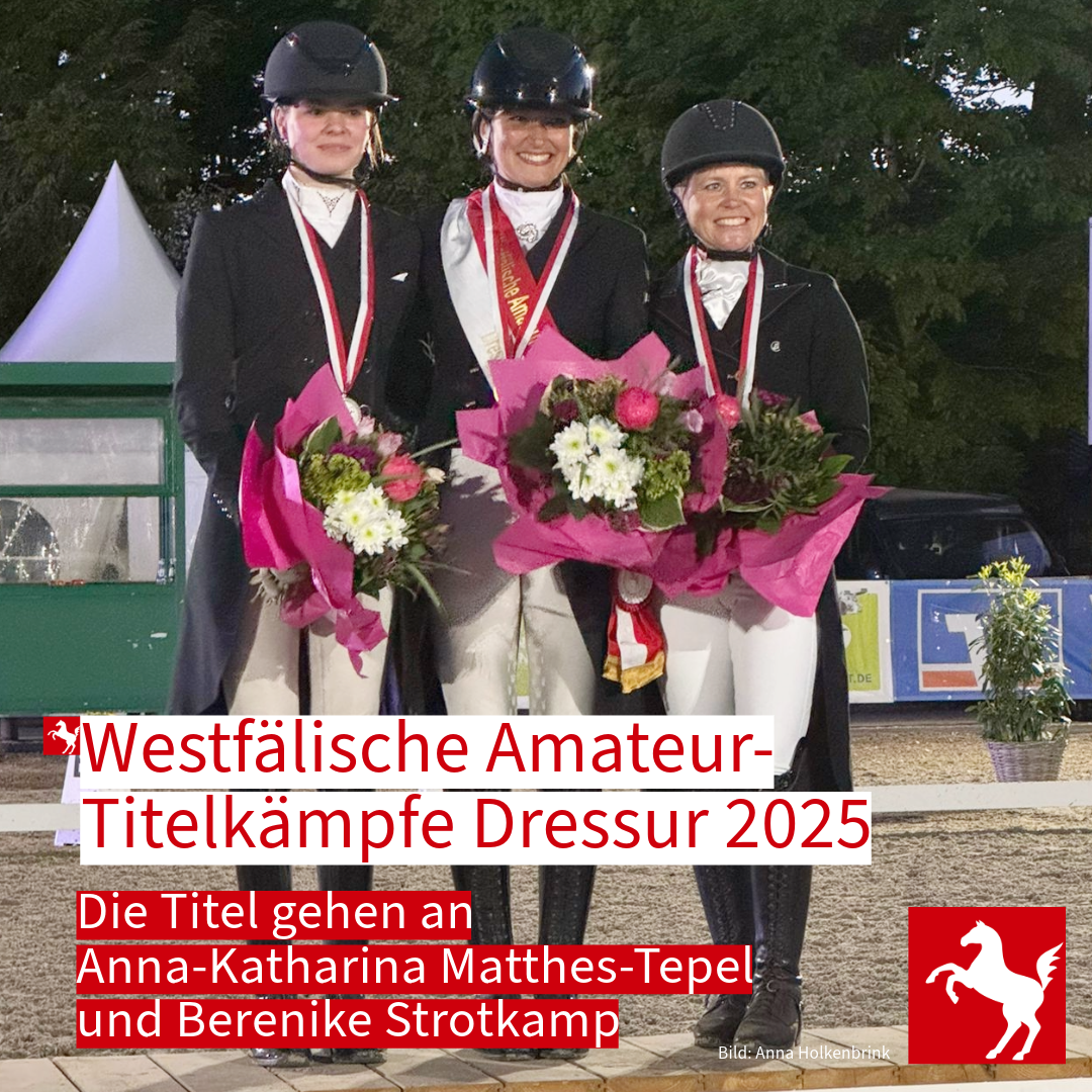 Westfälische Amateurmeisterschaften Dressur Titelträgerinnen der Westfälischen Amateurmeisterschaften Dressur 2025