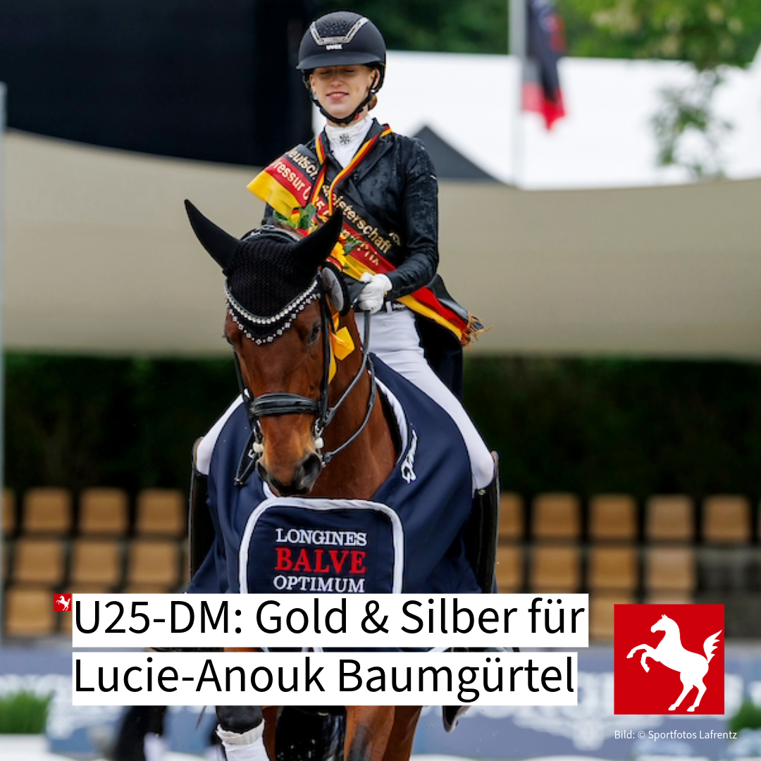 Lucie-Anouk Baumgürtel gewinnt Gold und Silber in der U25-Dressur Lucie-Anouk Baumgürtel gewinnt Gold und Silber in der U25-Dressur