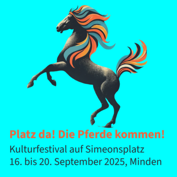 Platz da! Die Pferde kommen!" - Das Kulturfestival vom 16. bis 20. 9. in Minden 